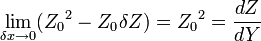 \lim_{\delta x \to 0}({Z_0}^2 - Z_0 \delta Z) = {Z_0}^2 = \frac {dZ}{dY}