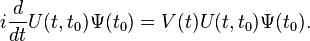 i\frac d{dt} U(t,t_0)\Psi(t_0) = V(t) U(t,t_0)\Psi(t_0).