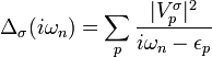  \Delta_\sigma(i\omega_n) = \sum_{p}\frac{|V_p^\sigma|^2}{i\omega_n-\epsilon_p}