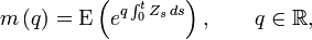  m\left( q\right) =\operatorname{E} \left( e^{q\int_0^t Z_s \, ds}\right)
,\qquad q\in \mathbb{R}, 