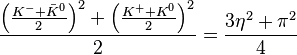 \frac{ \left( \frac{ K^- + \bar{K}^0 }{2} \right)^2 + \left( \frac{ K^+ + K^0}{2} \right)^2}2 = \frac{3\eta^2 + \pi^2}{4}