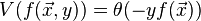 V(f(\vec{x},y)) = \theta(- y f(\vec{x}))