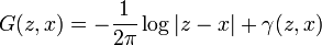 G(z,x) = -\frac{1}{2\pi} \log \vert z-x\vert + \gamma(z,x)