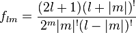  f_{lm}= \frac{(2l+1)(l+|m|)^{!}}{2^{m}|m|^{!}(l-|m|)^{!}} 