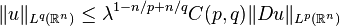 \|u\|_{L^q(\mathbb{R}^n)}\leq \lambda^{1-n/p+n/q}C(p,q)\|Du\|_{L^p(\mathbb{R}^n)}