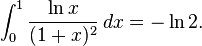 \int_0^1 \frac{\ln x}{(1+x)^2}\,dx = -\ln 2.