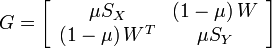 G=\left[\begin{array}{cc}
\mu S_X & \left(1-\mu\right)W\\
\left(1-\mu\right)W^T & \mu S_Y
\end{array}\right]
 