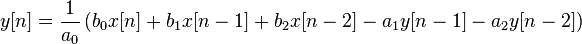 \ y[n] = \frac{1}{a_0} \left ( b_0x[n] + b_1x[n-1] + b_2x[n-2] - a_1y[n-1] - a_2y[n-2] \right )