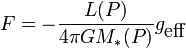 F=-\frac{L(P)}{4\pi G M_{*}(P)}g_\textrm{eff}