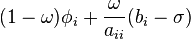 (1-\omega)\phi_i + \frac{\omega}{a_{ii}} (b_i - \sigma)