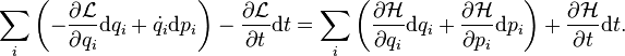 
\sum_i \left( - \frac{\partial \mathcal{L}}{\partial q_i} \mathrm{d} q_i + {\dot q_i} \mathrm{d} p_i  \right) - \frac{\partial \mathcal{L}}{\partial t}\mathrm{d}t
=\sum_i \left( \frac{\partial \mathcal{H}}{\partial q_i} \mathrm{d} q_i +
\frac{\partial \mathcal{H}}{\partial p_i} \mathrm{d} p_i  \right) + \frac{\partial \mathcal{H}}{\partial t}\mathrm{d}t
.