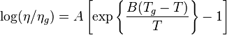 \log (\eta/\eta_g) = A\left[\exp \left\{\frac{B(T_g-T)}{T}\right\}-1\right]