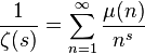 \frac{1}{\zeta(s)} = \sum_{n=1}^\infty \frac{\mu(n)}{n^s}