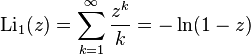 \operatorname{Li}_{1}(z)=\sum_{k=1}^\infty \frac{z^k}{k}=-\ln(1-z)\!