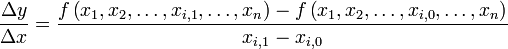 \frac{\Delta y}{\Delta x}=\frac{f\left(x_1 ,x_2 ,\ldots ,x_{i,1},\ldots,x_n \right)-f\left(x_1 ,x_2 ,\ldots ,x_{i,0},\ldots,x_n \right)}{x_{i,1}-x_{i,0}}