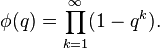 \phi(q)=\prod_{k=1}^\infty (1-q^k).