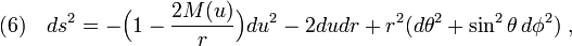(6)\quad ds^2=-\Big( 1-\frac{2M(u)}{r} \Big) du^2-2dudr+r^2(d\theta^2+\sin^2\theta\,d\phi^2)\;,