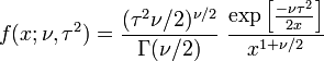  
f(x; \nu, \tau^2)=
\frac{(\tau^2\nu/2)^{\nu/2}}{\Gamma(\nu/2)}~
\frac{\exp\left[ \frac{-\nu \tau^2}{2 x}\right]}{x^{1+\nu/2}}
