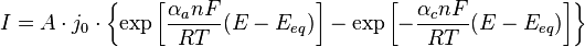  I = A \cdot j_0 \cdot \left\{ \exp \left[ \frac { \alpha_a nF } {RT} (E - E_{eq}) \right] - \exp \left[ - { \frac { \alpha_c nF } {RT}} (E - E_{eq}) \right] \right\} 