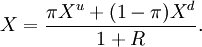 X = \frac{\pi X^u + (1- \pi)X^d}{1+R}.