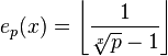 e_p(x) = \left\lfloor \frac{1}{\sqrt[x]{p} - 1} \right\rfloor\quad 