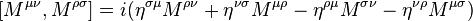 [M^{\mu\nu},M^{\rho\sigma}] = i(\eta^{\sigma\mu}M^{\rho\nu} + \eta^{\nu\sigma}M^{\mu\rho} - \eta^{\rho\mu}M^{\sigma\nu} -\eta^{\nu\rho}M^{\mu\sigma})