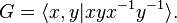  G=\langle x,y|xyx^{-1}y^{-1}\rangle.