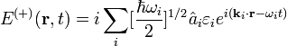 E^{(+)}(\mathbf {r}, t) = i\sum_{i}[\frac{\hbar\omega_{i}}{2}]^{1/2}\hat{a}_{i}\mathbf{\varepsilon}_{i}e^{i(\mathbf {k}_{i}\cdot\mathbf {r} - \omega_{i}t)}