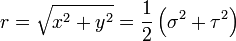 
r = \sqrt{x^{2} + y^{2}} = \frac{1}{2} \left( \sigma^{2} + \tau^{2} \right)
