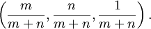 \left ( \frac {m}{m+n}, \frac {n}{m+n}, \frac {1}{m+n} \right ).