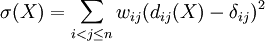 \sigma(X)=\sum_{i<j\le n}w_{ij}(d_{ij}(X)-\delta_{ij})^2