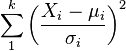 \sum_1^k \left(\frac{X_i-\mu_i}{\sigma_i}\right)^2