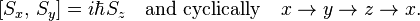 
[S_x, \, S_y] = i \hbar S_z \quad\hbox{and cyclically}\quad x\rightarrow y \rightarrow z \rightarrow x.
