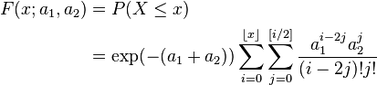  \begin{align}
F(x;a_1,a_2)& = P(X \leq x)\\
& = \exp (-(a_1+a_2)) \sum_{i=0}^{\lfloor x\rfloor} \sum_{j=0}^{[i/2]} \frac{a_1^{i-2j}a_2^j}{(i-2j)!j!}
\end{align}