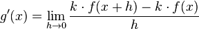 g'(x) = \lim_{h \to 0} \frac{k \cdot f(x+h) - k \cdot f(x)}{h}