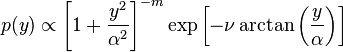 p(y) \propto  \left[1 + \frac{y^2}{\alpha^2}\right]^{-m} \exp\left[-\nu \arctan\left(\frac{y}{\alpha}\right)\right]