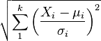 \sqrt{\sum_1^k \left(\frac{X_i-\mu_i}{\sigma_i}\right)^2}