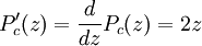 P_c'(z) = \frac{d}{dz}P_c(z) = 2z 