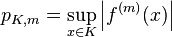 p_{K, m}=\sup_{x\in K}\left|f^{(m)}(x)\right|