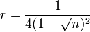 r=\frac{1}{4(1+\sqrt{n})^2}  \, 