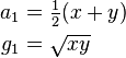 \begin{align}
 a_1 &= \tfrac12(x + y)\\
 g_1 &= \sqrt{xy}
\end{align}