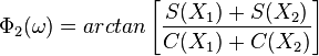 \quad \Phi_2(\omega)=arctan \left[\frac{S(X_1)+S(X_2)}{C(X_1)+C(X_2)}\right] 