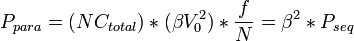 P_{para}=(NC_{total})*(\beta V_0^{2})*\frac{f}{N}=\beta^2*P_{seq} 