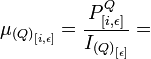 \mu_{{(Q)}_{[i,\epsilon]}} = \frac{P_{[i,\epsilon]}^Q}{I_{{(Q)}_{[\epsilon]}}} = 