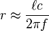 r\approx\frac{\ell c}{2 \pi f}