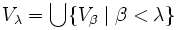 V_{\lambda} = \bigcup\{V_{\beta} \mid \beta<\lambda\}