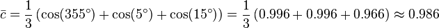 
\bar c = \frac{1}{3} \left(  \cos (355^\circ) + \cos (5^\circ) + \cos (15^\circ) \right) 
=  \frac{1}{3} \left( 0.996 + 0.996 + 0.966 \right) 
\approx 0.986
