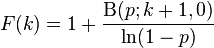  F(k) = 1 + \frac{\Beta(p; k+1,0)}{\ln(1-p)}