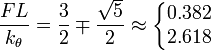 
\frac{F L}{k_\theta} = \frac{3}{2} \mp \frac{\sqrt{5}}{2} \approx \left\{\begin{matrix} 0.382\\2.618 \end{matrix}\right.
