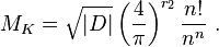  M_K = \sqrt{|D|} \left(\frac{4}{\pi}\right)^{r_2} \frac{n!}{n^n} \ . 